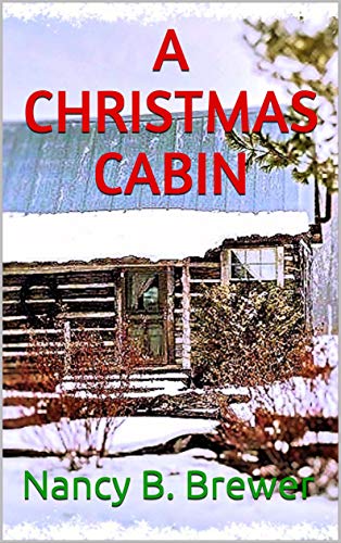 A Christmas Cabin-by Nancy B. Brewer